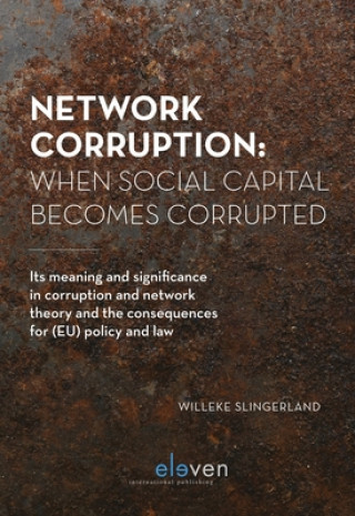 Carte Network Corruption: When Social Capital Becomes Corrupted Dr. Willeke Slingerland