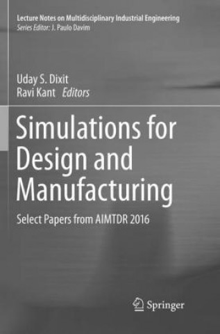 Kniha Simulations for Design and Manufacturing Uday S. Dixit