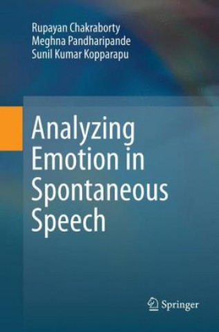 Carte Analyzing Emotion in Spontaneous Speech Rupayan Chakraborty