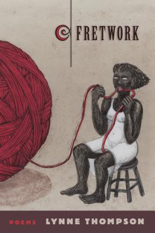 Book Fretwork: Poems Lynne Thompson