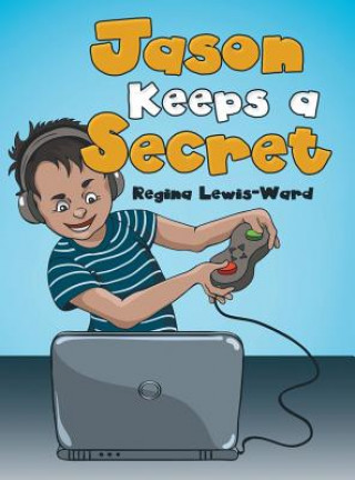 Kniha Jason Keeps a Secret Regina Lewis-Ward