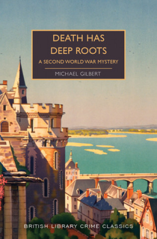 Książka Death Has Deep Roots: A Second World War Mystery Michael Gilbert