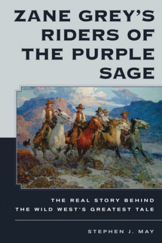 Carte Zane Grey's Riders of the Purple Sage Stephen J. May