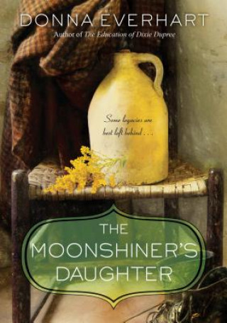 Kniha Moonshiner's Daughter Donna Everhart