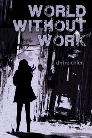 Knjiga World Without Work Dhtreichler