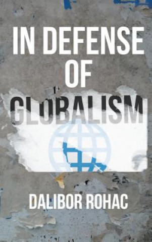 Kniha In Defense of Globalism Dalibor Rohac