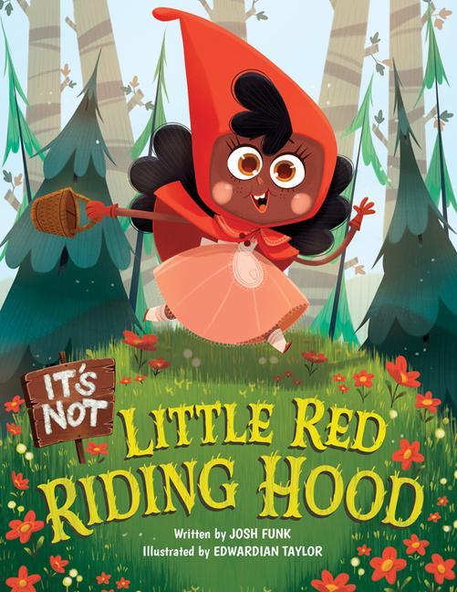 Könyv It's Not Little Red Riding Hood Josh Funk