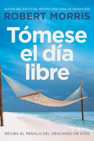 Libro Tomese el dia libre Robert Morris