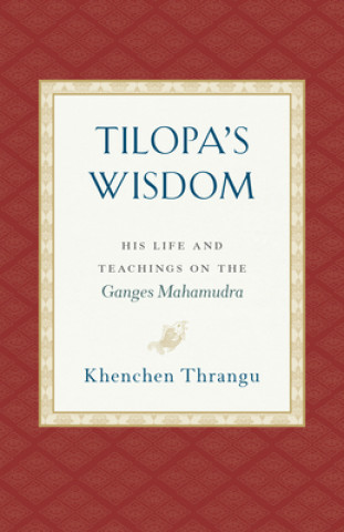 Kniha Tilopa's Wisdom Khenchen Thrangu