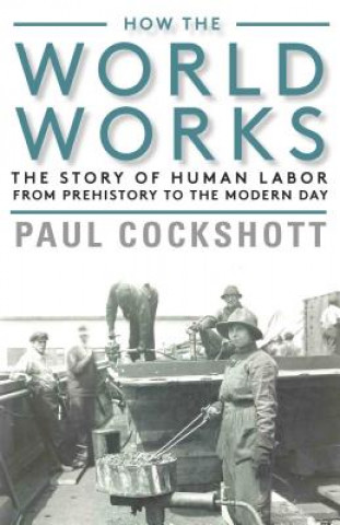 Book How the World Works Paul Cockshott