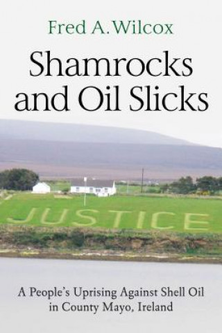 Könyv Shamrocks and Oil Slicks Fred A. Wilcox