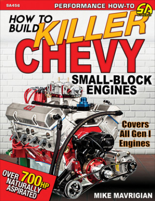 Kniha How to Build Killer Chevy Small-Block Mike Mavrigian