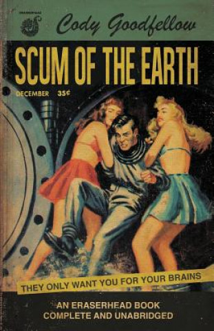 Kniha Scum of the Earth Cody Goodfellow