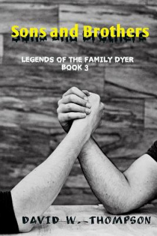 Książka Sons and Brothers: Legends of the Family Dyer David W. Thompson