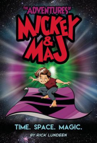 Kniha Adventures of Mickey & Maj: Time. Space. Magic. Rick Lundeen