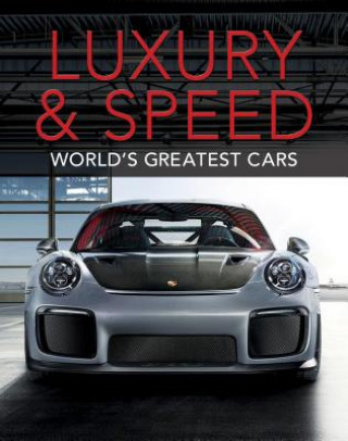 Książka Luxury and Speed: World's Greatest Cars Publications International Ltd