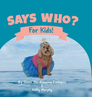 Knjiga Says Who? Kathy Murphy