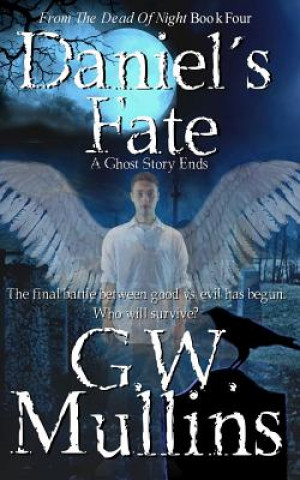 Carte Daniel's Fate A Ghost Story Ends G. W. Mullins