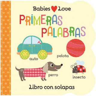 Kniha Babies Love Primeras Palabras / Babies Love First Words (Spanish Edition) Scarlett Wing
