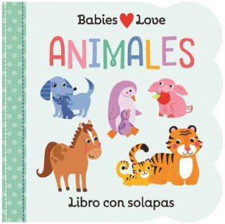 Carte Babies Love Animales / Babies Love Animals (Spanish Edition) Scarlett Wing