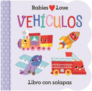 Kniha Babies Love Vehículos / Babies Love Things That Go (Spanish Edition) Scarlett Wing