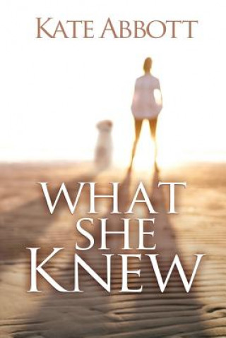 Könyv What She Knew Kate Abbott