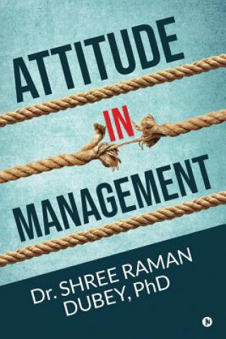 Kniha Attitude In Management Dr Shree Raman Dubey