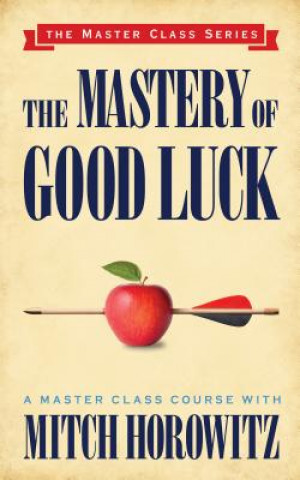 Livre Mastery of Good Luck (Master Class Series) Mitch Horowitz