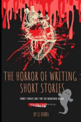 Kniha The Horror of Writing: Short Stories Li Ohrns