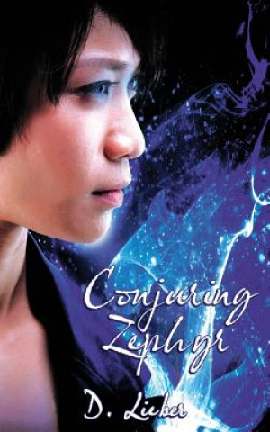 Knjiga Conjuring Zephyr D. Lieber