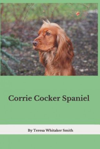 Könyv Corrie Cocker Spaniel Teresa Whitaker Smith