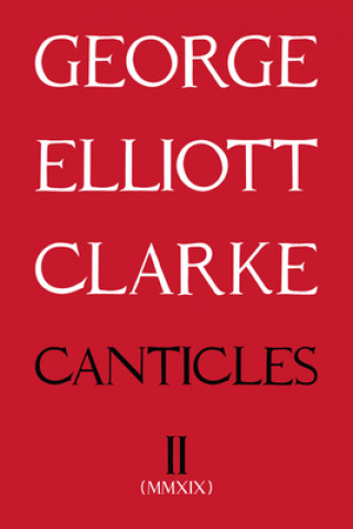 Kniha Canticles II George Elliott Clarke