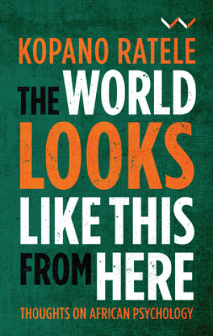 Buch The World Looks Like This from Here: Thoughts on African Psychology Kopano Ratele