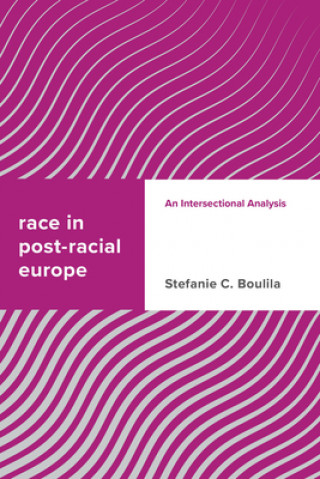 Książka Race in Post-racial Europe Stefanie C. Boulila