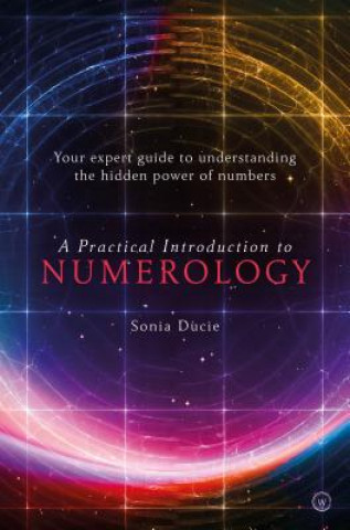 Könyv Practical Introduction to Numerology Sonia Ducie