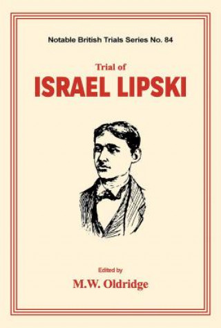 Kniha Trial of Israel Lipski: (Notable British Trials) M. W. Oldridge