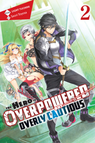 Книга Hero Is Overpowered but Overly Cautious, Vol. 2 (light novel) Light Tuchihi