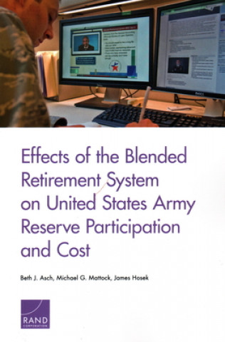 Kniha Effects of the Blended Retirement System on United States Army Reserve Participation and Cost Beth J. Asch