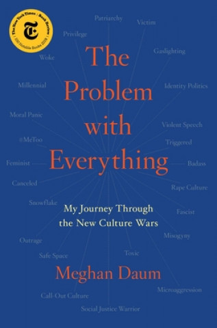 Carte The Problem with Everything: My Journey Through the New Culture Wars Meghan Daum