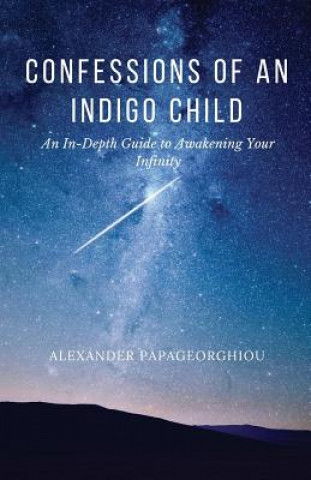 Книга Confessions of An Indigo Child Alexander Papageorghiou
