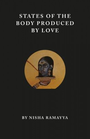 Kniha States of the Body Produced by Love Nisha Ramayya