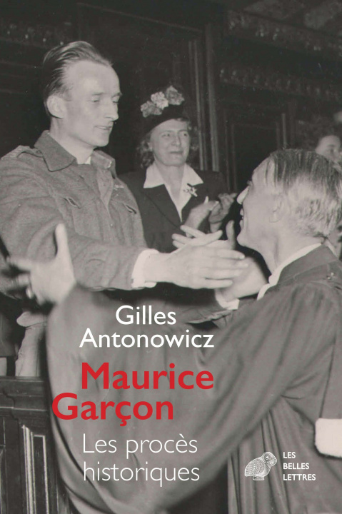 Kniha Maurice Garcon. Proces Historiques: L'Affaire Grynszpan (1938). Les Piqueuses Dorsay (1942). l'Execution Du Docteur Guerin (1943). Rene Hardy (1947 Et Gilles Antonowicz