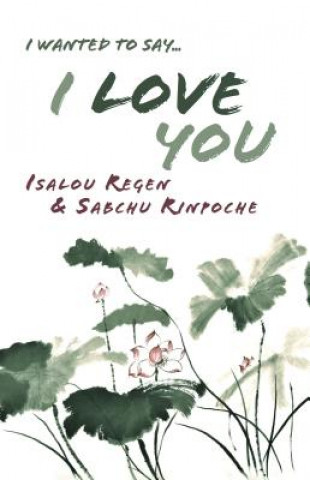 Carte I Wanted to Say . . . I Love You Isalou Regen