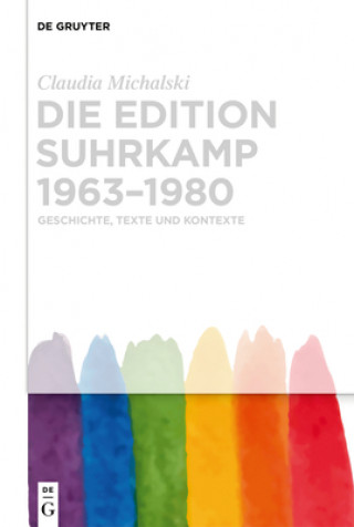 Kniha Die Edition Suhrkamp 1963-1980 Claudia Michalski