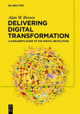 Kniha Delivering Digital Transformation Alan Brown