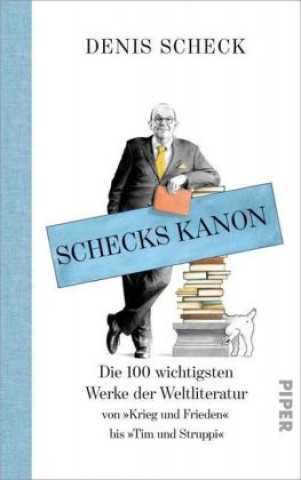 Könyv Schecks Kanon Denis Scheck
