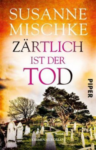 Kniha Zärtlich ist der Tod Susanne Mischke