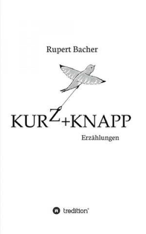 Knjiga KURZ&KNAPP Rupert Bacher