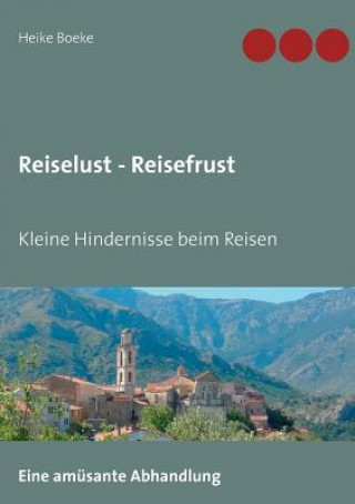 Kniha Reiselust - Reisefrust Heike Boeke