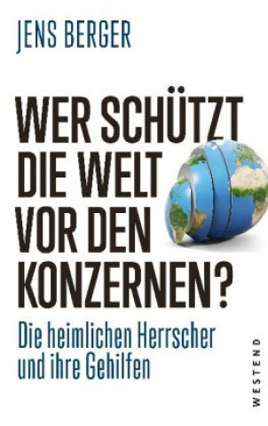 Kniha Wer schützt die Welt vor den Finanzkonzernen? Jens Berger